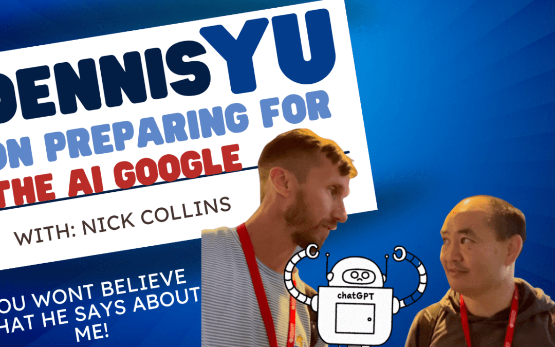 dennis yu and nick collins talk google ai and reputation management