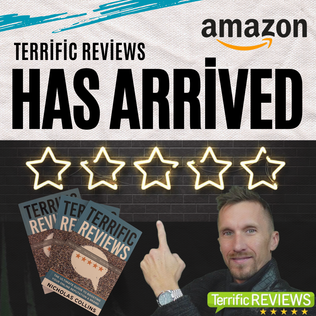 Terrific Reviews: The Ultimate Guide To Boosting Your Online Reputation & Brand